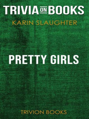 cover image of Pretty Girls by Karin Slaughter (Trivia-On-Books)